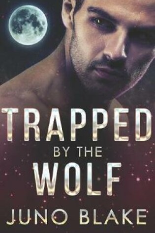 Cover of Trapped by the Wolf