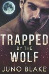 Book cover for Trapped by the Wolf