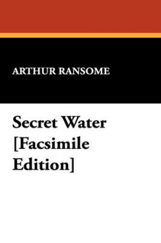 Cover of Secret Water [Facsimile Edition]