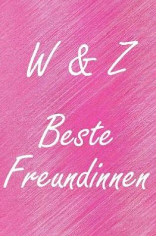 Cover of W & Z. Beste Freundinnen