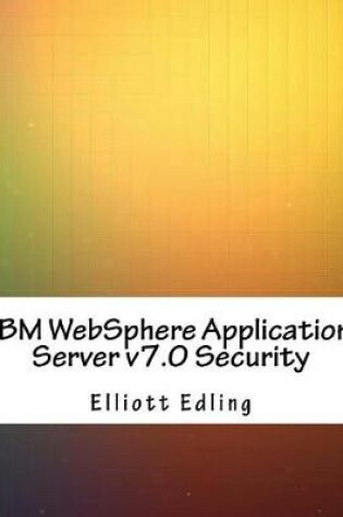 Cover of IBM Websphere Application Server V7.0 Security