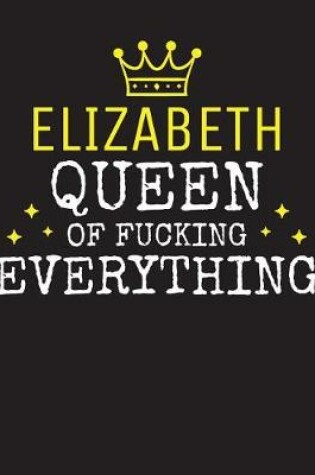 Cover of ELIZABETH - Queen Of Fucking Everything