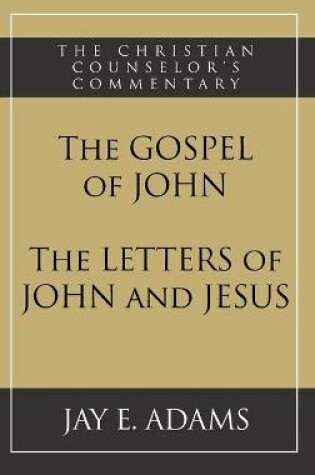 Cover of The Gospel of John and The Letters of John and Jesus