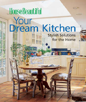 Book cover for HOUSE BEAUTIFUL YOUR DREAM KITCHEN