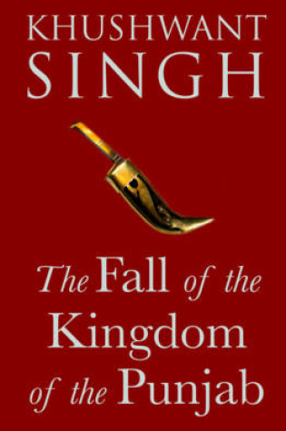 Cover of The Fall of the Kingdom of the Punjab