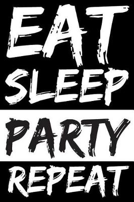 Book cover for Eat Sleep Party Repeat