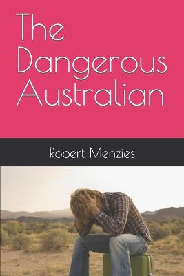 Book cover for The Dangerous Australian