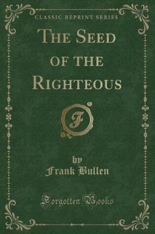 Cover of The Seed of the Righteous (Classic Reprint)