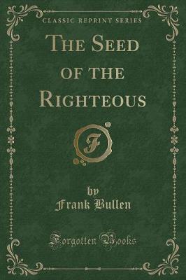 Book cover for The Seed of the Righteous (Classic Reprint)