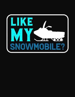 Book cover for Like My Snowmobile