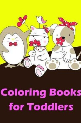 Cover of Coloring Books For Toddlers