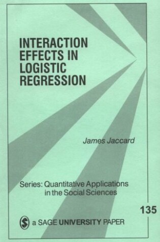 Cover of Interaction Effects in Logistic Regression