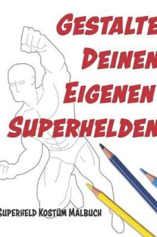 Cover of Gestalte deinen eigenen Superhelden