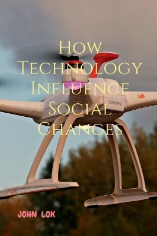 Cover of How Technology Influence Social Changes