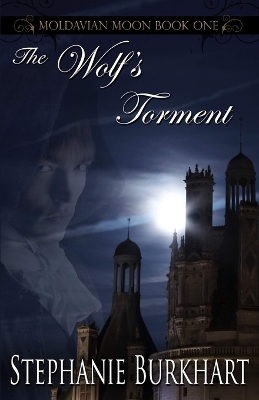 Book cover for The Wolf's Torment (Moldavian Moon - Book One)