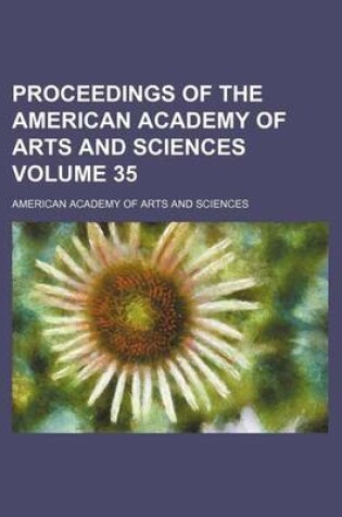 Cover of Proceedings of the American Academy of Arts and Sciences Volume 35