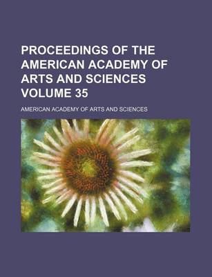 Book cover for Proceedings of the American Academy of Arts and Sciences Volume 35