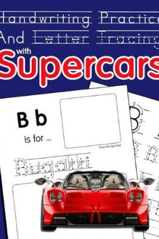 Cover of Handwriting Practice And Letter Tracing With Supercars