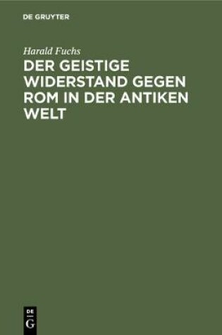 Cover of Der geistige Widerstand gegen Rom in der antiken Welt