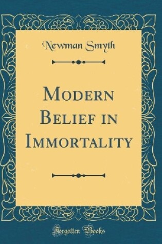 Cover of Modern Belief in Immortality (Classic Reprint)