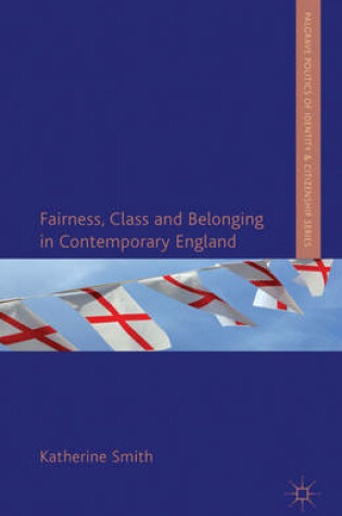 Cover of Fairness, Class and Belonging in Contemporary England