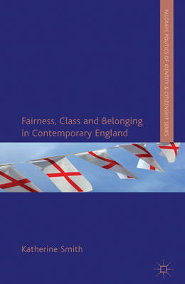 Cover of Fairness, Class and Belonging in Contemporary England