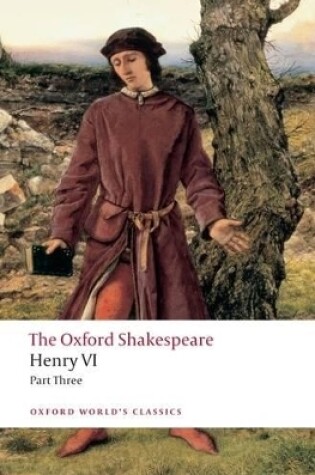 Cover of Henry VI Part Three: The Oxford Shakespeare