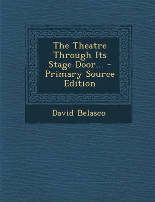 Book cover for The Theatre Through Its Stage Door... - Primary Source Edition