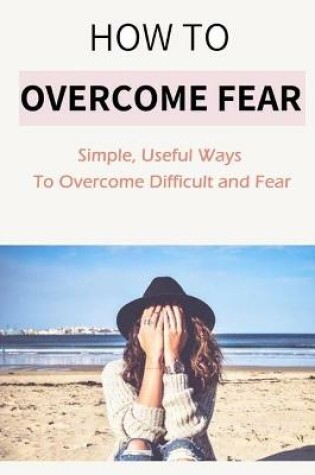 Cover of How to Overcome Fear