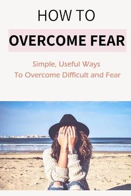 Book cover for How to Overcome Fear