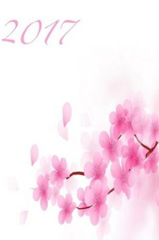 Cover of Beautiful Blooming Pink Flowers 2017 Monthly Planner