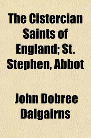 Cover of The Cistercian Saints of England; St. Stephen, Abbot