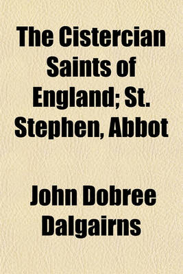 Book cover for The Cistercian Saints of England; St. Stephen, Abbot