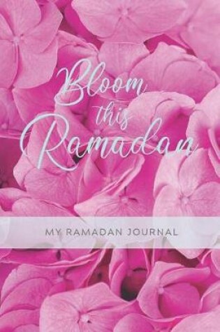 Cover of Bloom this Ramadan My Journal