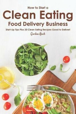 Cover of How to Start a Clean Eating Food Delivery Business