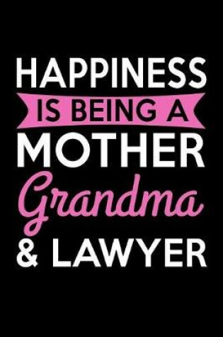 Cover of Happiness is Being a Mother Grandma and Lawyer