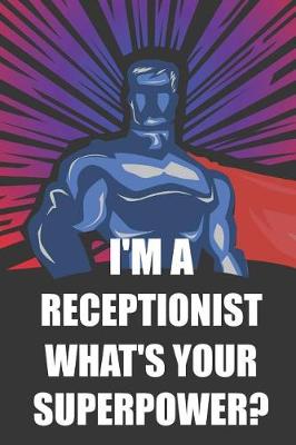 Book cover for I'm a Receptionist What's Your Superpower?