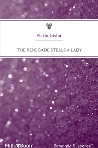 Cover of The Renegade Steals A Lady