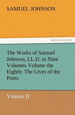 Book cover for The Works of Samuel Johnson, LL.D. in Nine Volumes Volume the Eighth