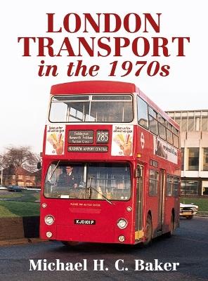 Cover of London Transport In The 1970s