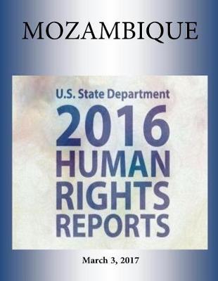 Book cover for MOZAMBIQUE 2016 HUMAN RIGHTS Report