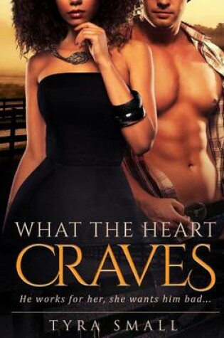 Cover of What The Heart Craves