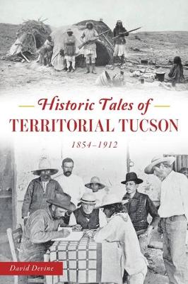 Book cover for Historic Tales of Territorial Tucson