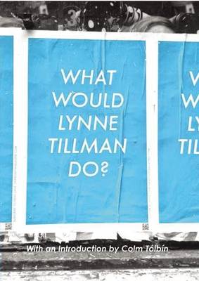 Book cover for What Would Lynne Tillman Do?