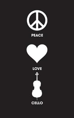 Book cover for Peace Love Cello - Lined Journal