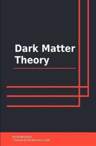 Cover of Dark Matter Theory