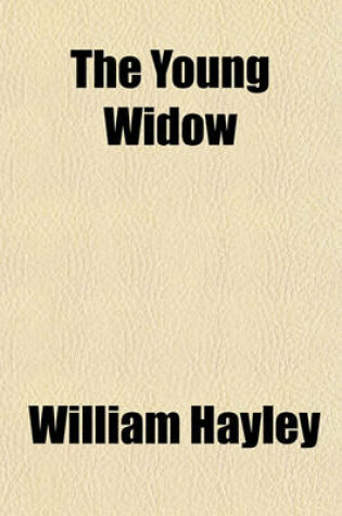 Cover of The Young Widow (Volume 4); Or, the History of Cornelia Sedley, in a Series of Letters