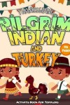 Book cover for Pilgrim Indian Turkey Activity Book For Toddlers Thanksgiving 110 Pages