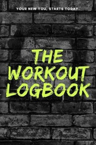 Cover of The Workout Logbook - Your New You Starts Today