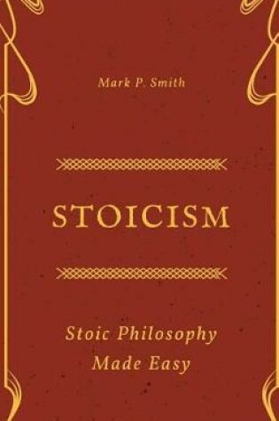 Cover of Stoic Philosophy Made Easy